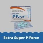 Extra Super P Force (Sildenafil & Dapoxetine) 200 mg - 30-comprimes